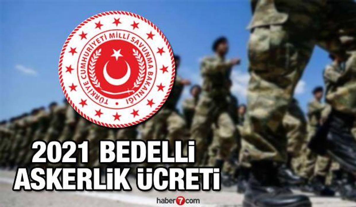 bedelli askerlik ucreti belli oldu mu 2021 bedelli askerlik basvurulari ne zaman baslayacak guncel haberleri