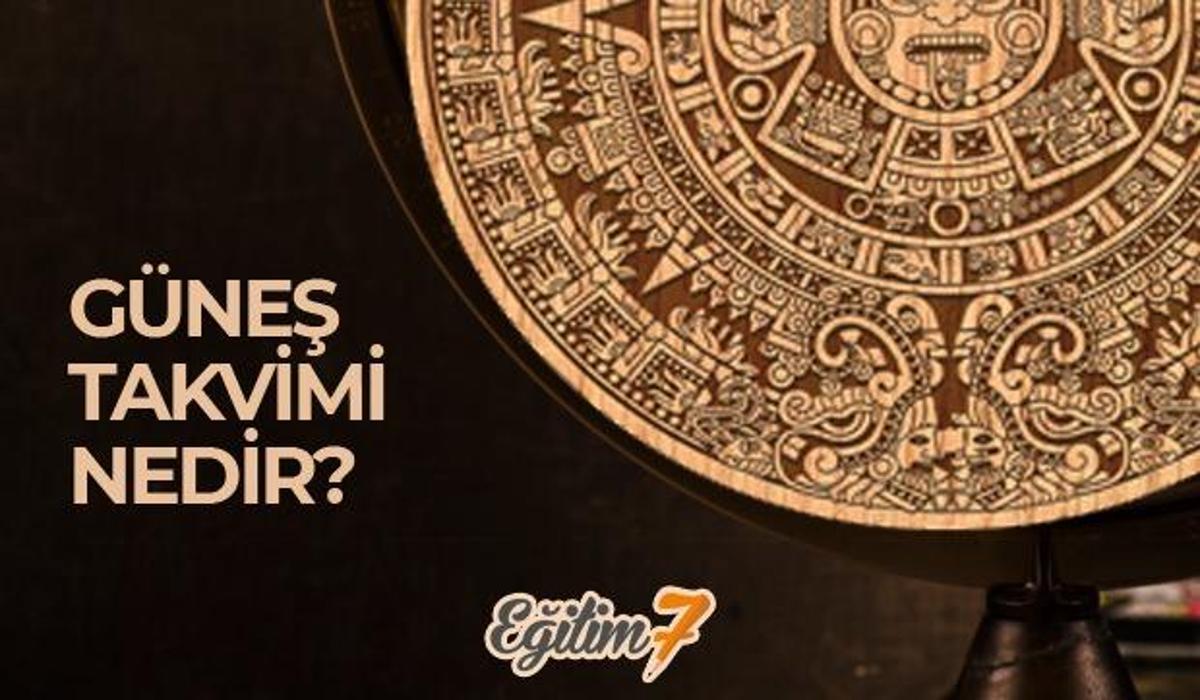 gunes yili takvimi nedir dunyada ilk hangi uygarlik kullanmistir egitim haberleri
