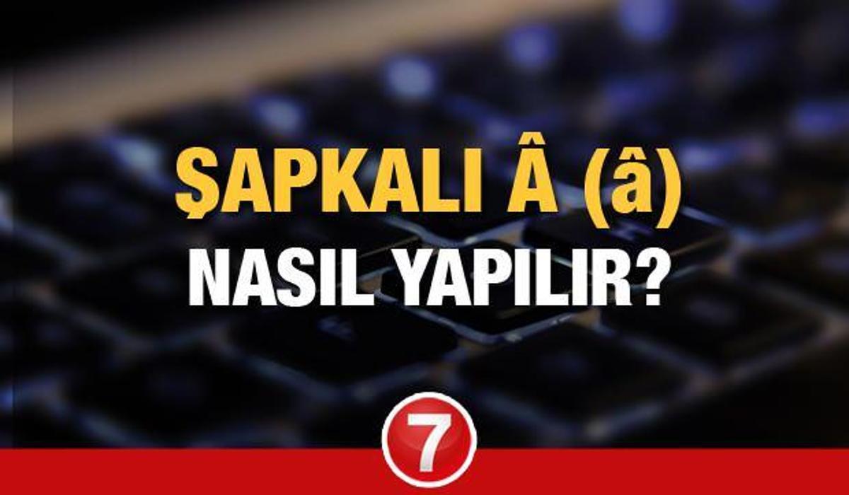 sapkali a a nasil yapilir klavyede a yapmanin kisayolu yasam haberleri