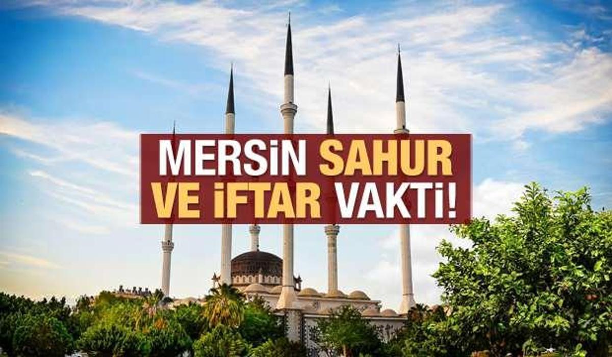 mersin imsakiye 2021 diyanet mersin sahur saatleri ve iftar vakti dini bilgiler haberleri