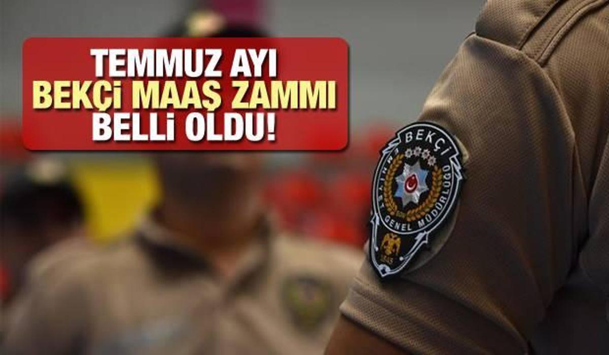 temmuz ayi bekci maaslari kac tl olacak temmuz bekci maasi 2021 zam oranlari belli oldu mu memur haberleri