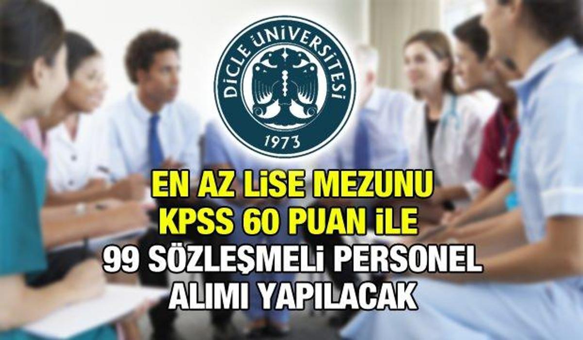 kpss 60 puan ile dicle universitesi sozlesmeli personel alim ilani son basvuru yarin memur haberleri