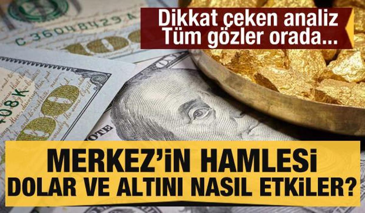 merkez bankasi nin hamlesi dolar ve altini nasil etkileyecek dikkat ceken analiz ekonomi haberleri