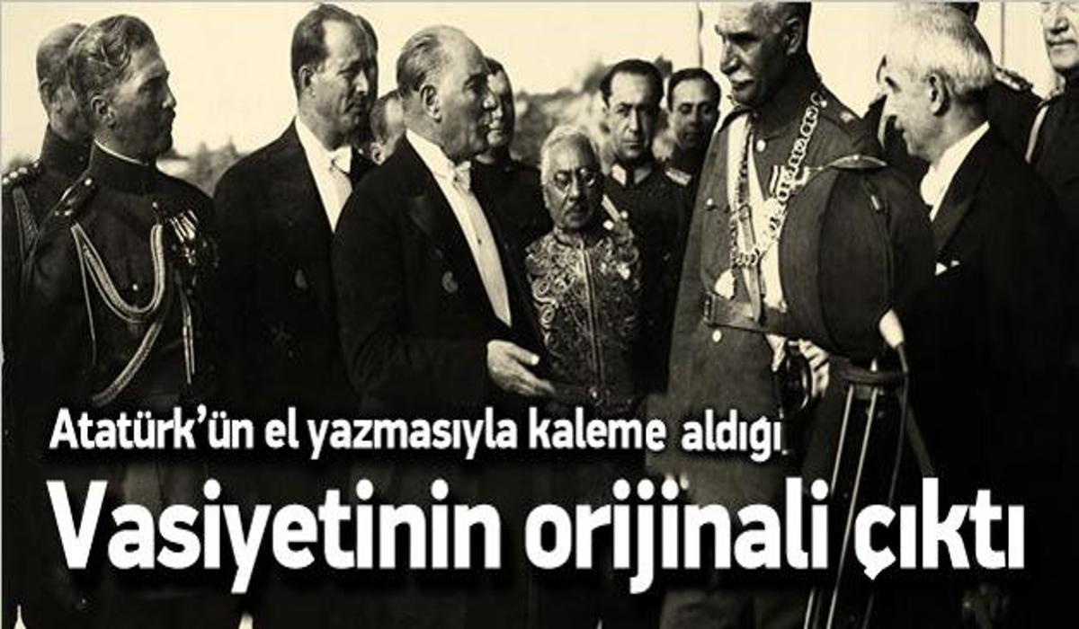 ataturk un kayboldu denilen vasiyeti ortaya cikti tarih ve fikir haberleri