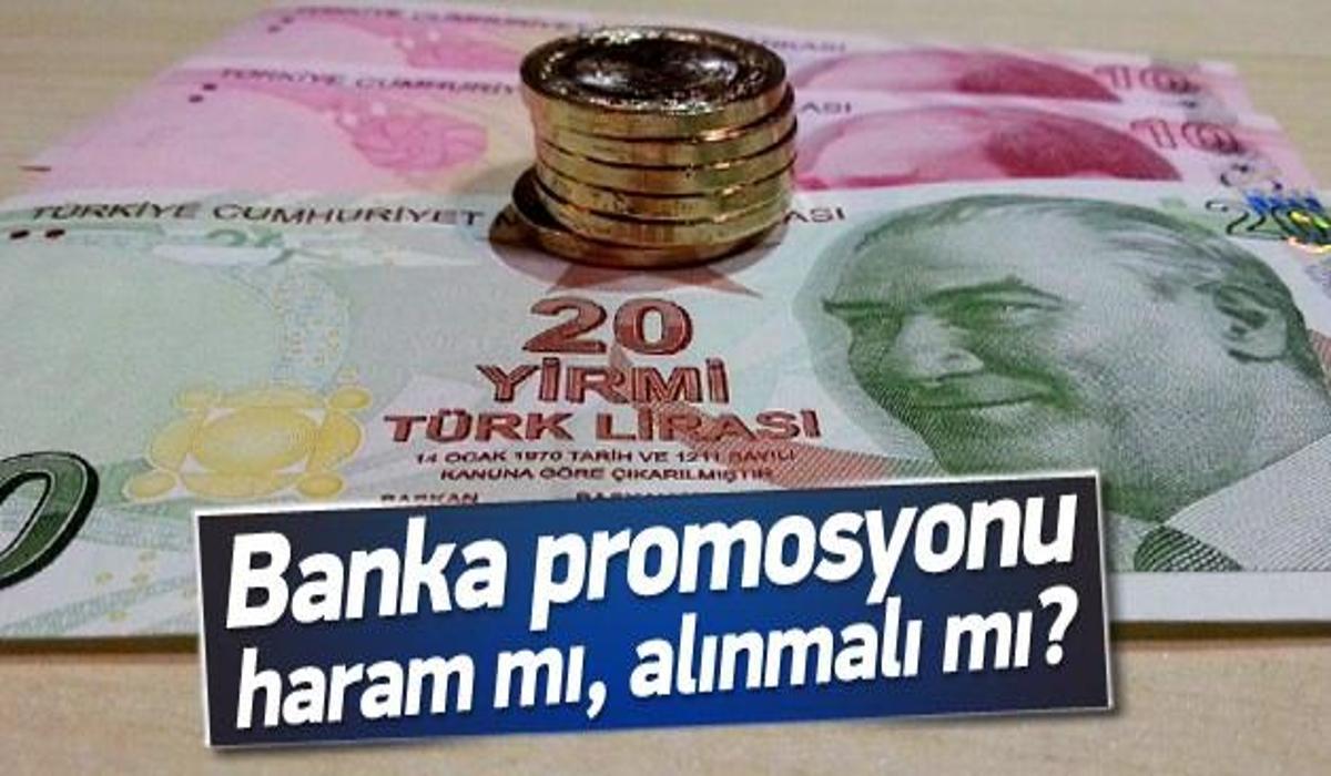banka promosyonlari haram mi alinmali mi guncel haberleri