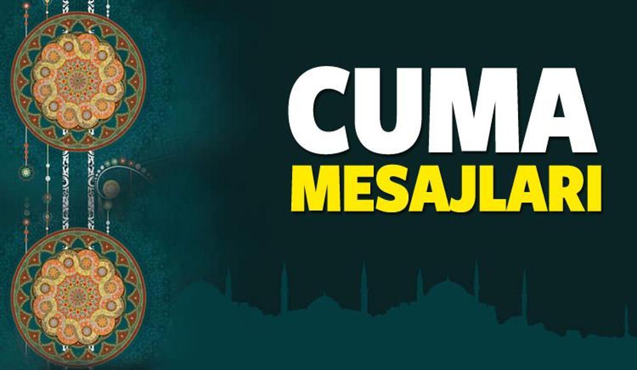 21 Temmuz Cuma günü mesajları! En hayırlı ve içten cuma mesajları