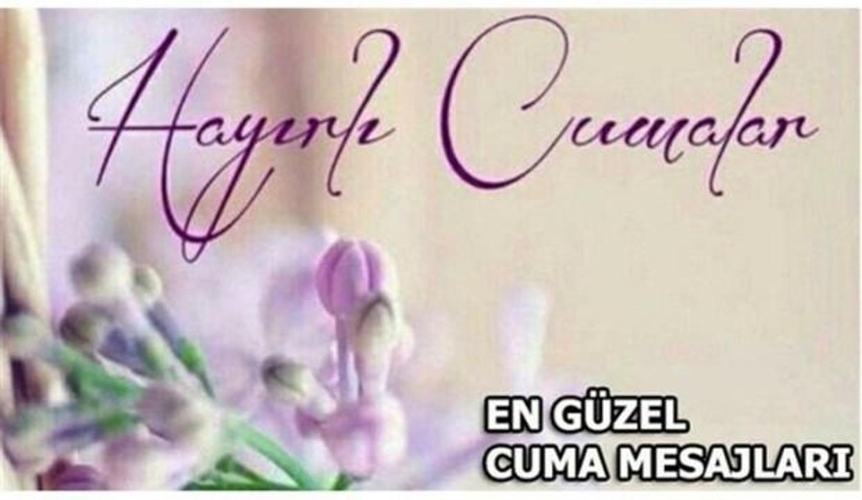 Cuma mesajları 13 Eylül 2019! Sevdiklerinize özel en güzel Cuma mesajları!