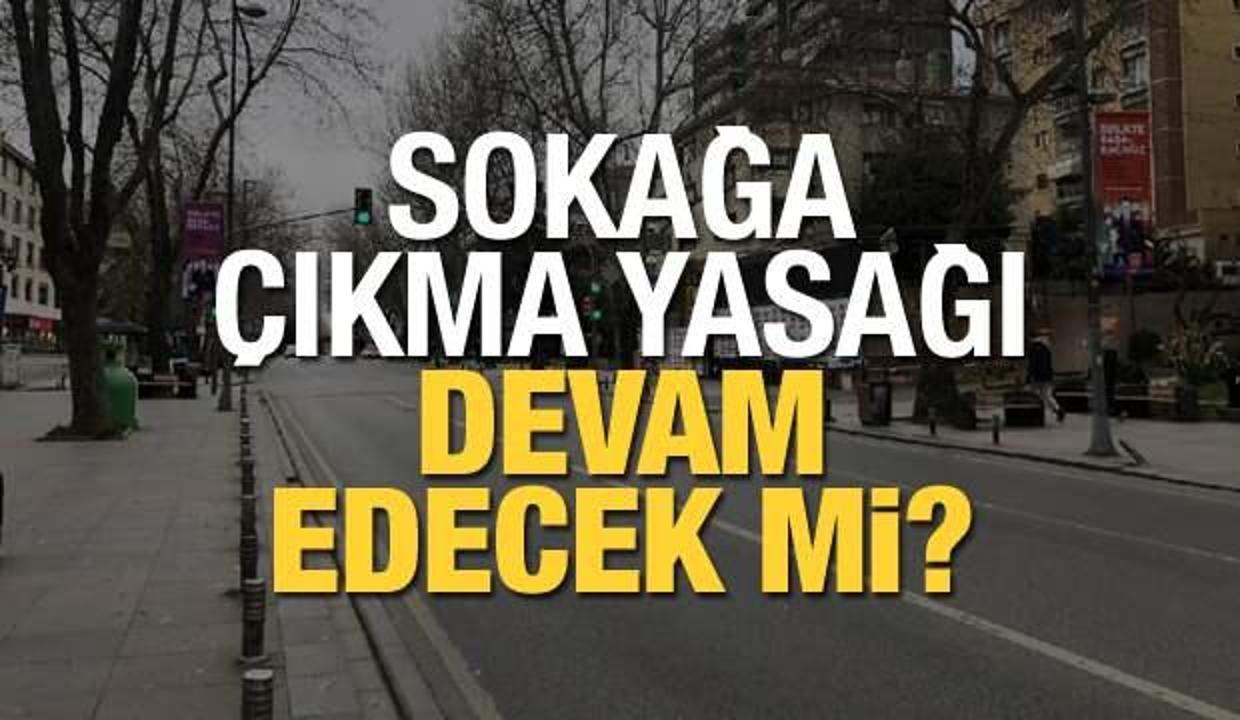 Sokağa çıkma yasağı uzayacak mı? Bakanlık açıklama yaptı