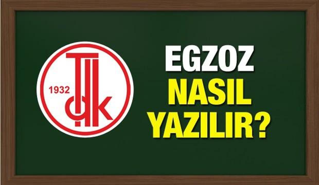 Egzoz ne anlama gelir? TDK sözlüğüne göre egzoz nasıl yazılır?