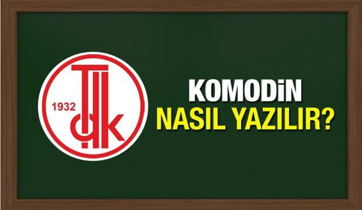 Komodin ne demek? TDK sözlüğüne göre komidin nasıl yazılır? Örnek cümleler...