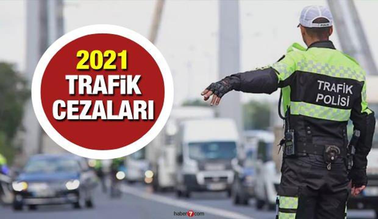 2021 yılı trafik ceza fiyatları kaç TL oldu? Yeni yıl için zamlı trafik cezaları ne kadar?