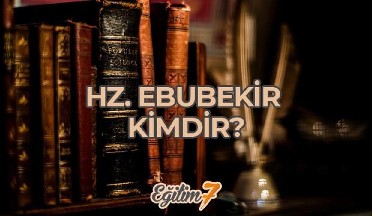 Hz Ebubekir Kimdir Hz Ebubekir Ra Hayati Sahsiyeti Halifelik Donemi Sozleri Ve Vefati Egitim Haberleri