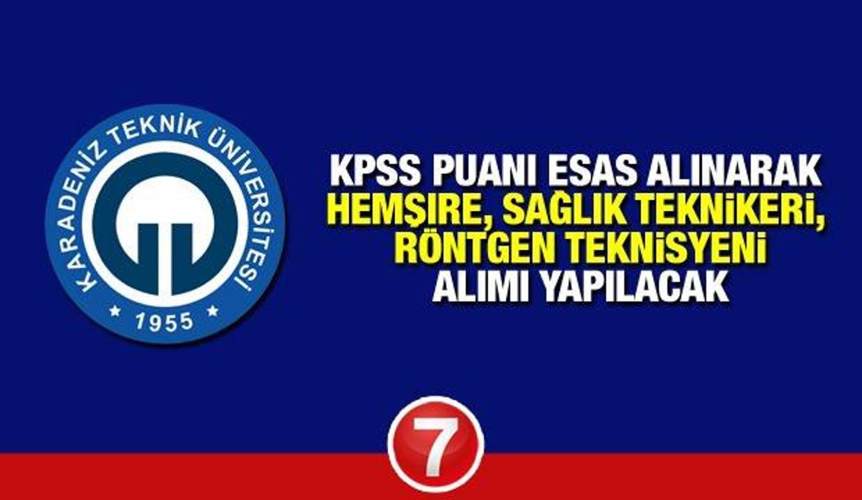KTÜ en az ortaöğretim mezunu Hemşire Tekniker Teknisyen alımı! İşte başvuru tarihi...
