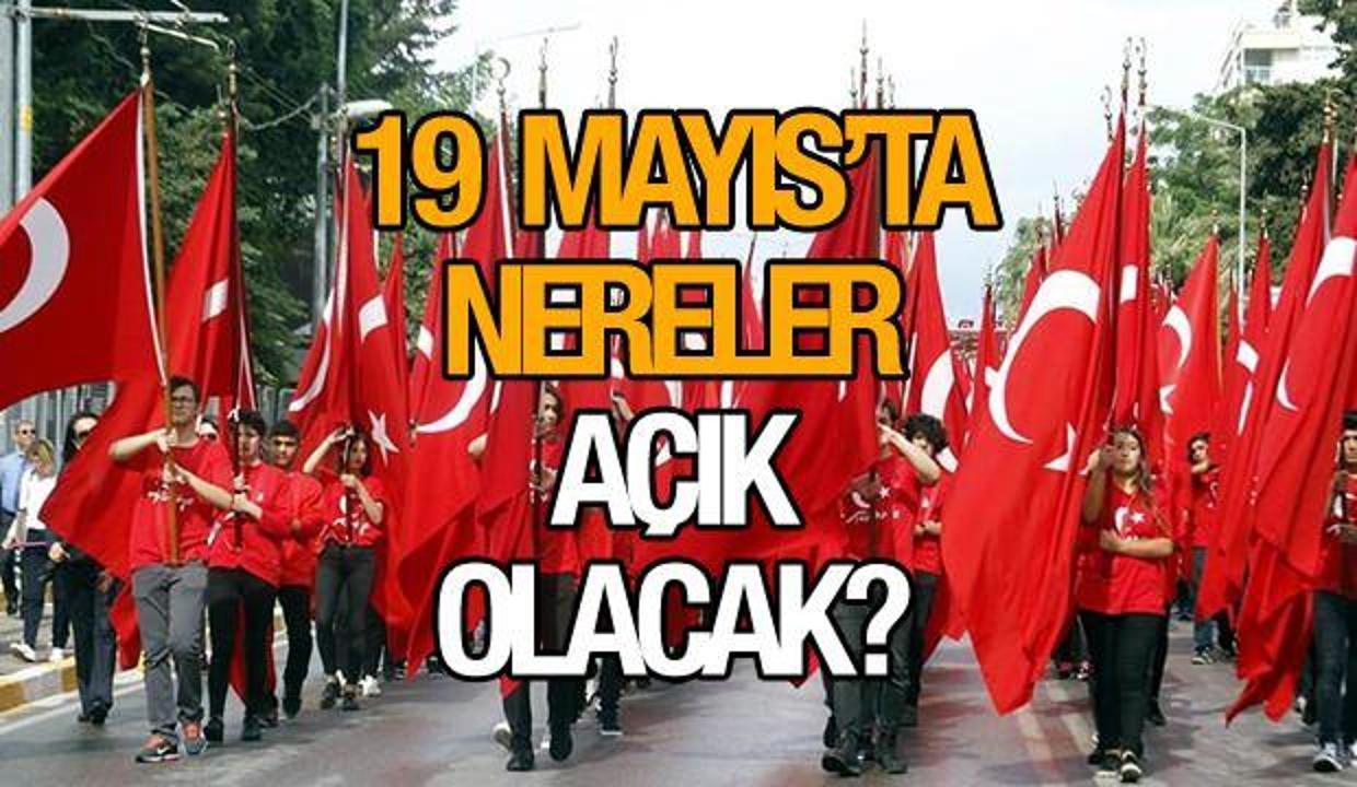 19 Mayıs'ta nereler açık? Bugün Banka, Kargo, Noter ve PTT açık mı? 19 Mayıs resmi tatil mi?