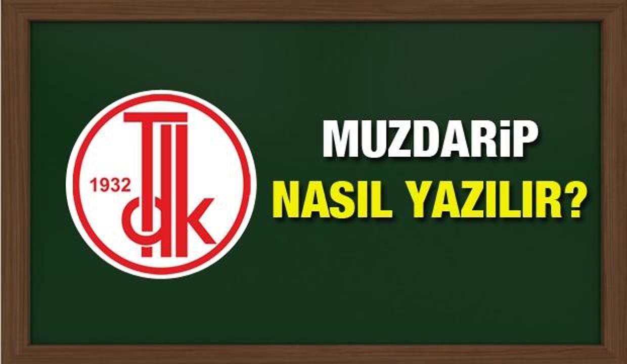 TDK sözlüğüne göre muzdarip nasıl yazılır? Muzdarip kelimesinin kökeni...