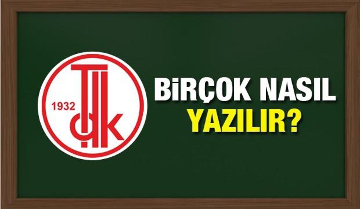 Birçok nasıl yazılır? Birçok birleşik mi ayrı mı yazılır?