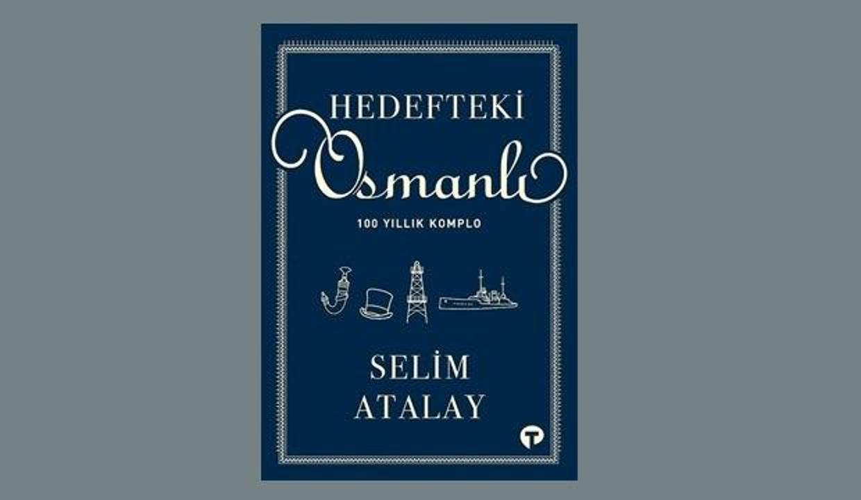 Hedefteki Osmanlı - 100 Yıllık Komplo