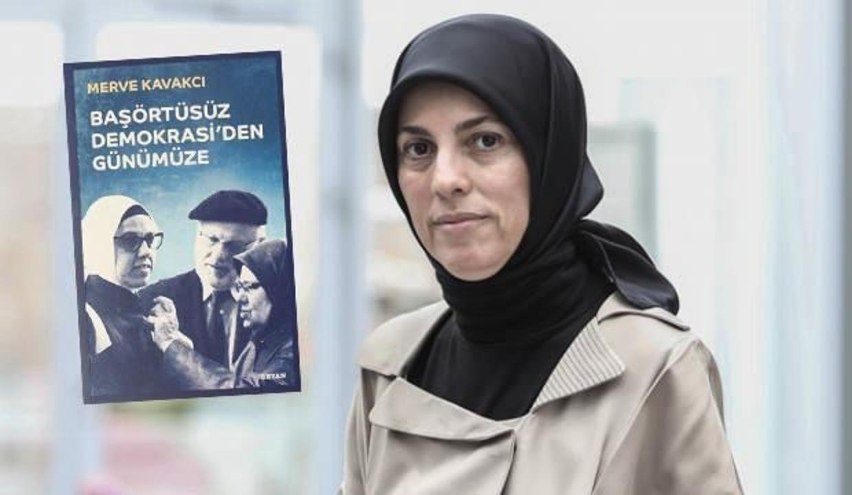 Merve Kavakçı yazdı: Başörtüsüz Demokrasi'den Günümüze