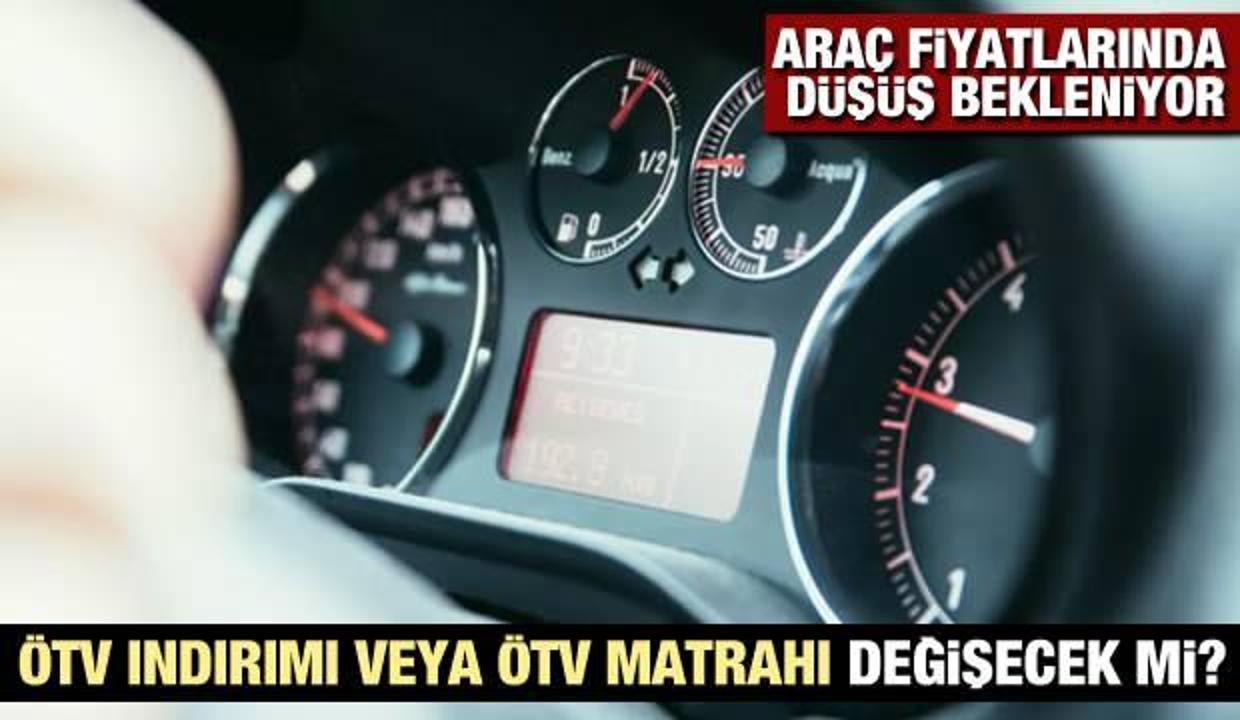 ÖTV matrahında ve ÖTV indirimi düzenleme gelecek mi? Araç fiyatları ne zaman düşecek?