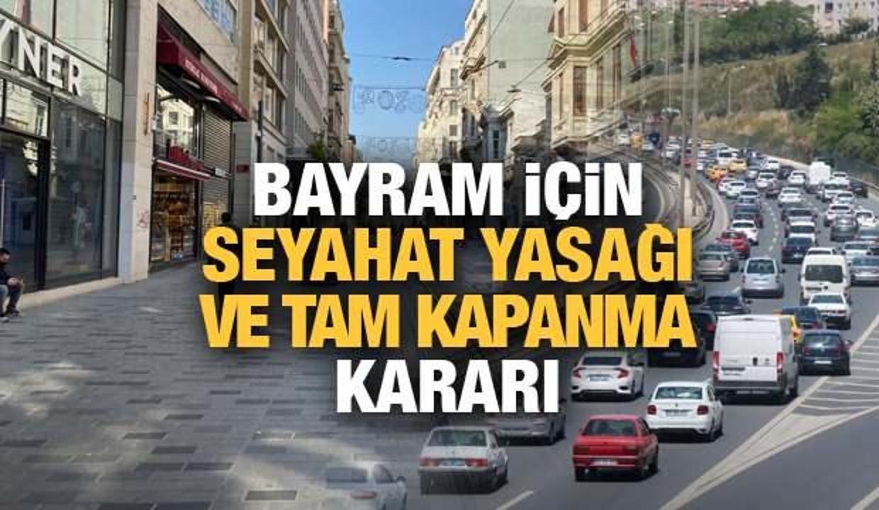 Kurban Bayramı'nda sokağa çıkma yasağı olacak mı? Bayram için seyahat izni ve tam kapanma kararı...