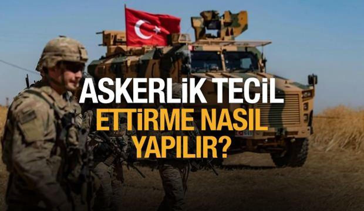 2021 Askerlik tecil ettirme nasıl yapılır? e-Devlet Askerlik erteleme başvuru işlemleri...