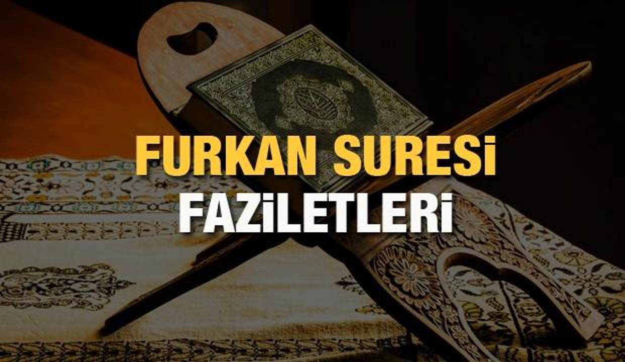 Furkan Suresi 74. Ayeti fazileti! Furkan Suresi'nin okunuşu ve meali...
