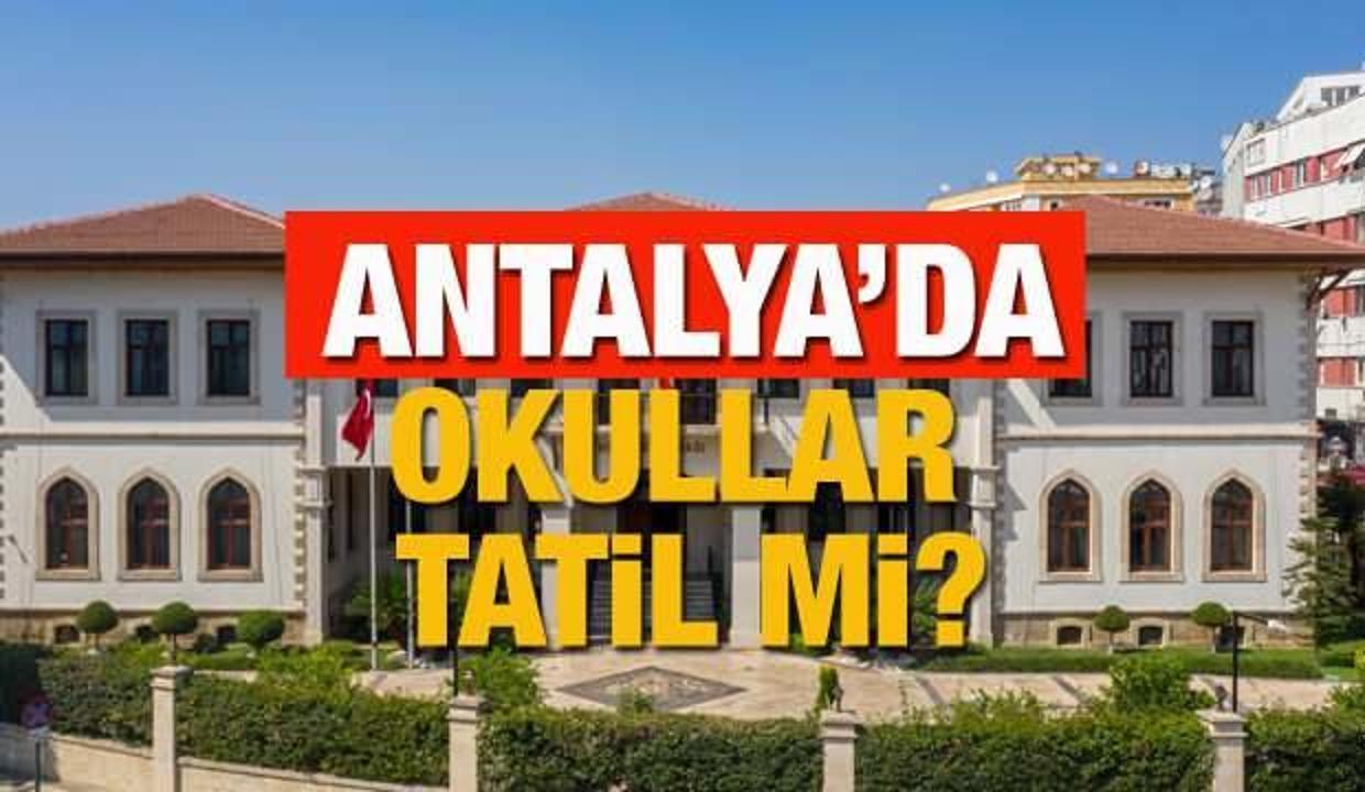 Antalya'da okullar 8 Aralık'ta tatil mi edilecek? Valilikten beklenen açıklama geldi...