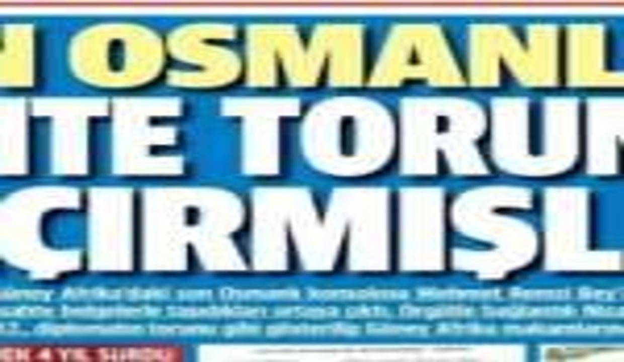 Son Osmanlı'yı sahte torunla kaçırmışlar - 22 Ocak Cumartesi Gazete manşetleri