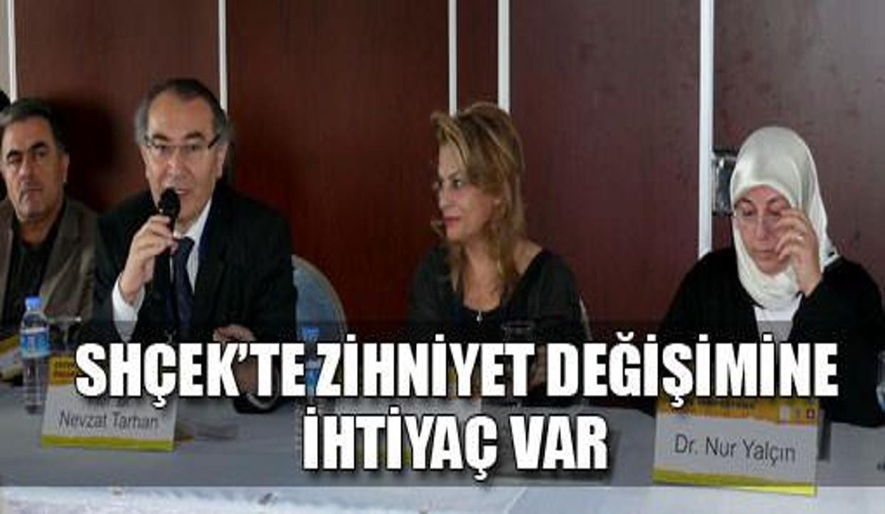 SHÇEK'te zihniyet değişimine ihtiyaç var