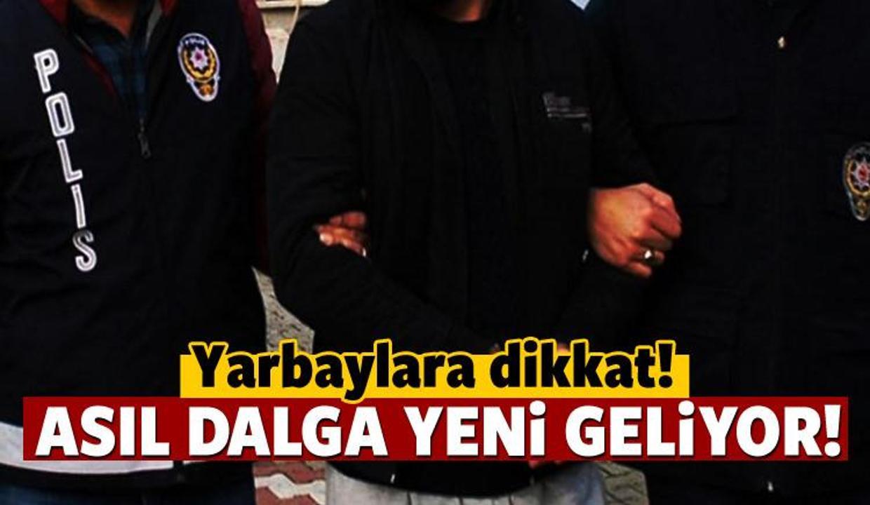 Operasyonun devamı gelecek! Yarbaylara dikkat!