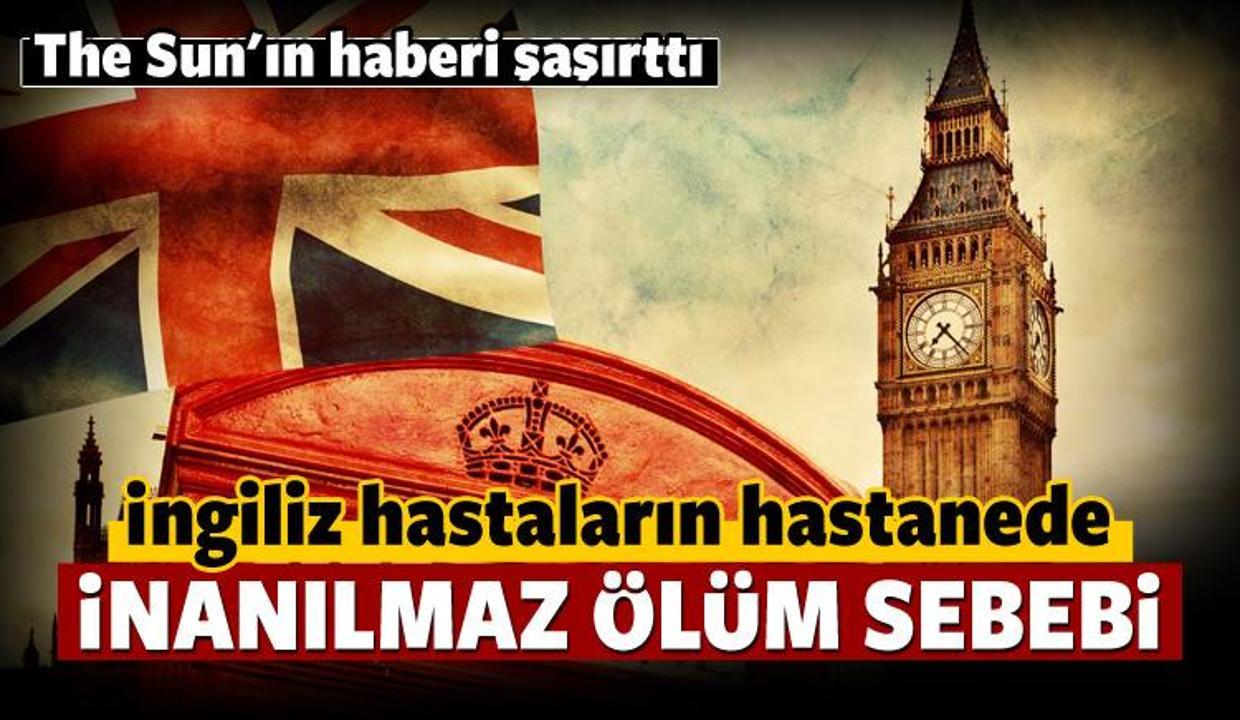 İngiliz hastaların hastanede ölüm sebebi şaşırttı