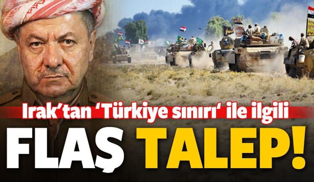 Irak'tan Türkiye sınırıyla ilgili flaş talep!