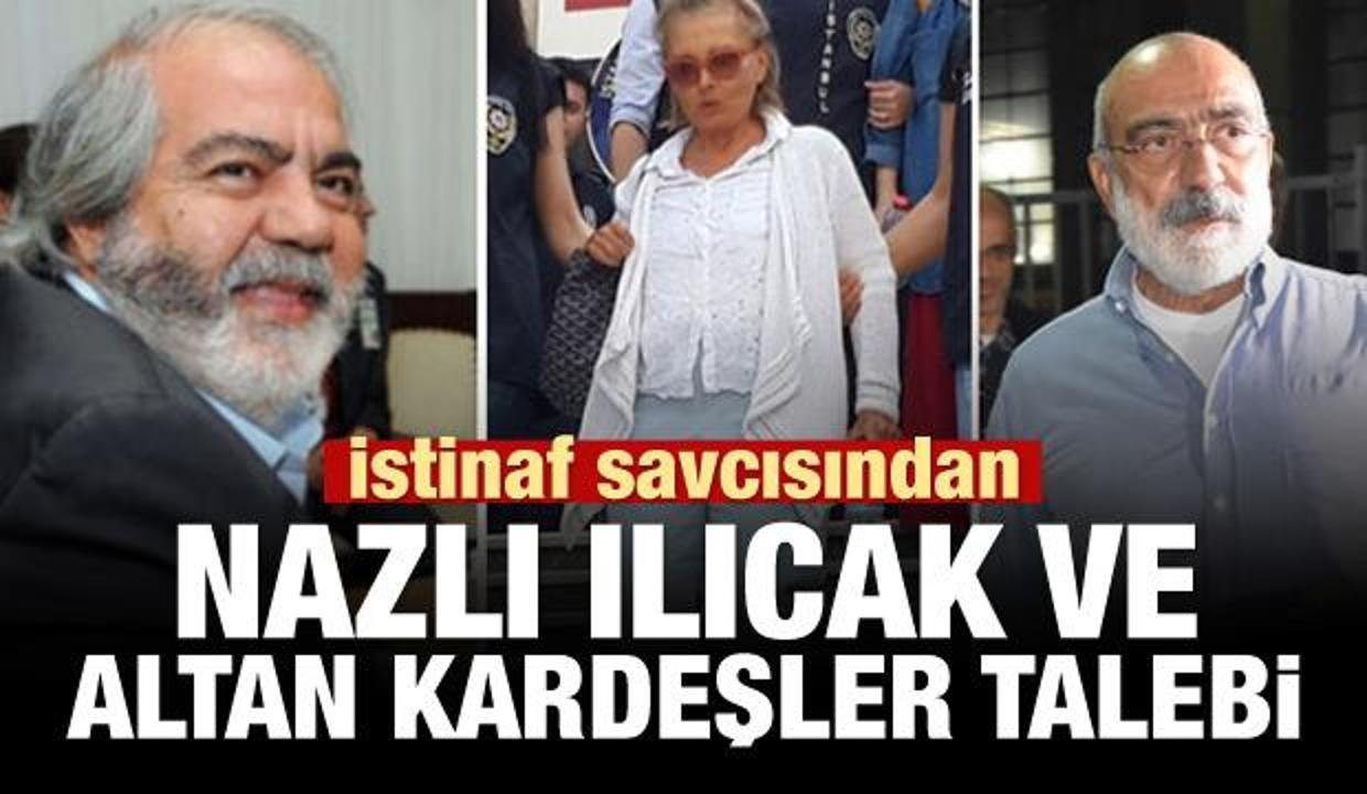 Savcıdan Nazlı Ilıcak ve Altan kardeşler talebi!