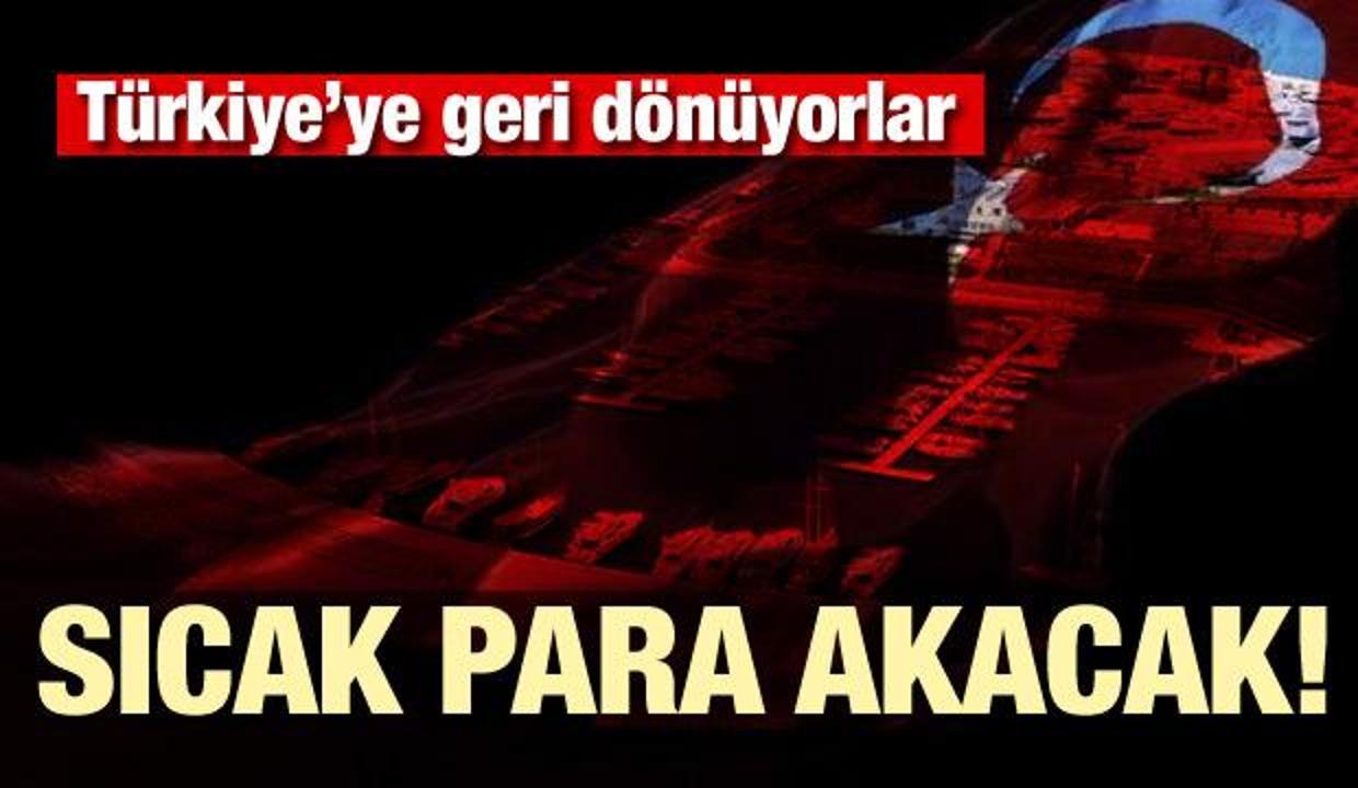 Türkiye'ye geri dönüyorlar! Para yağacak