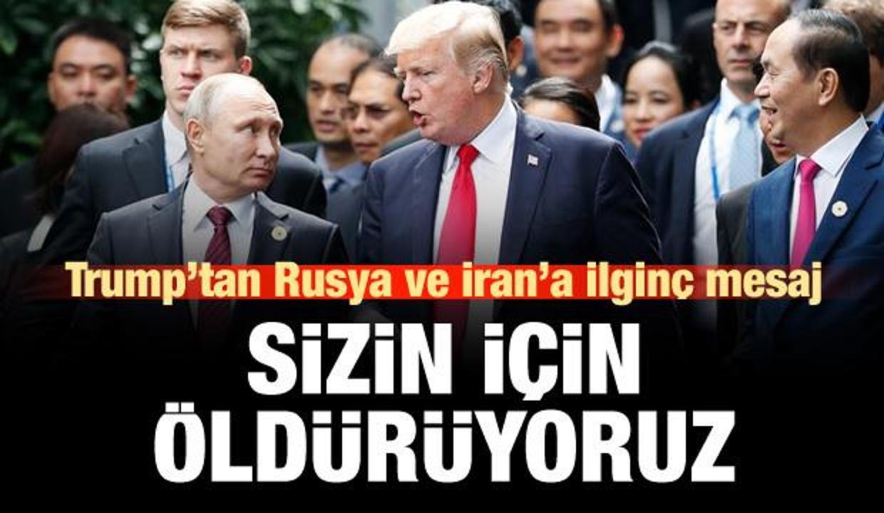Trump: Onları Rusya ve İran için de öldürüyoruz