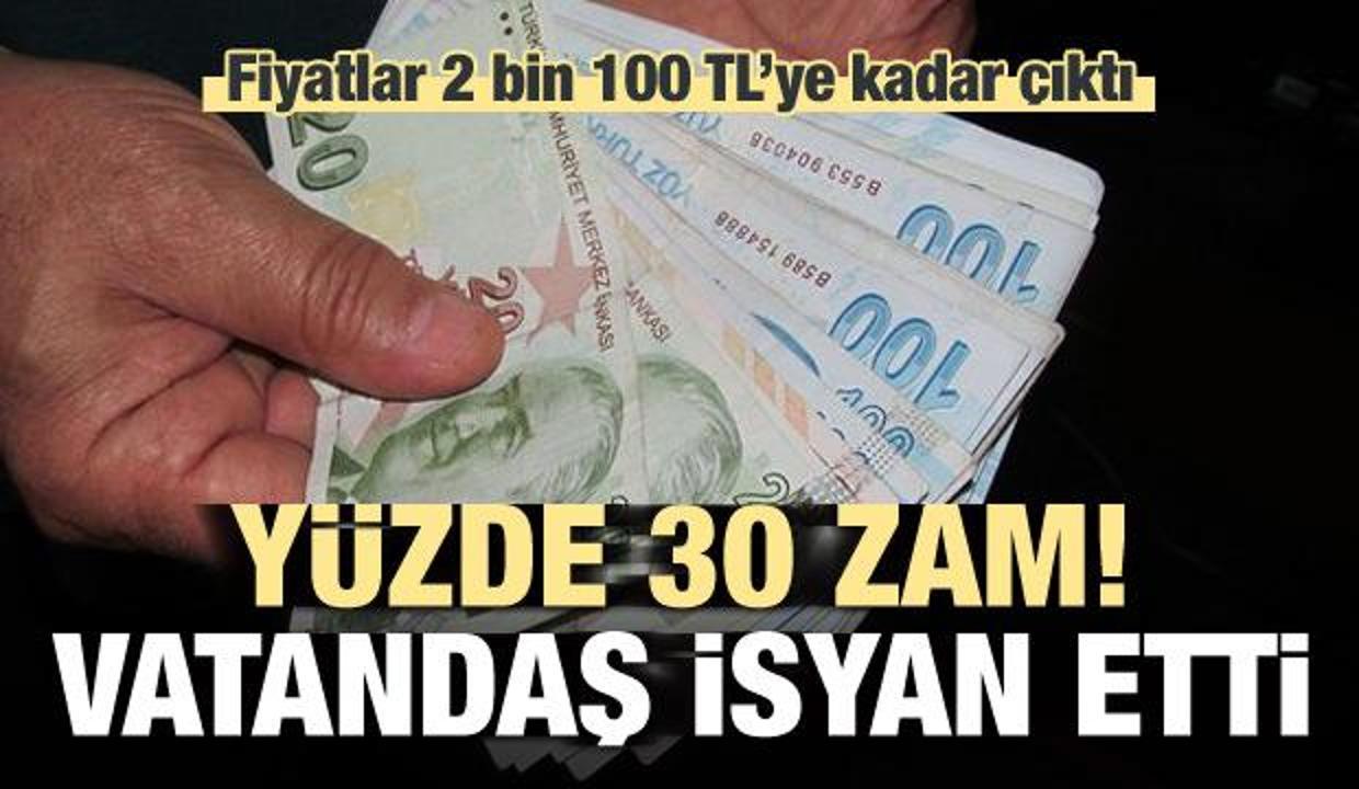 Yüzde 30 zam! Vatandaş isyan etti