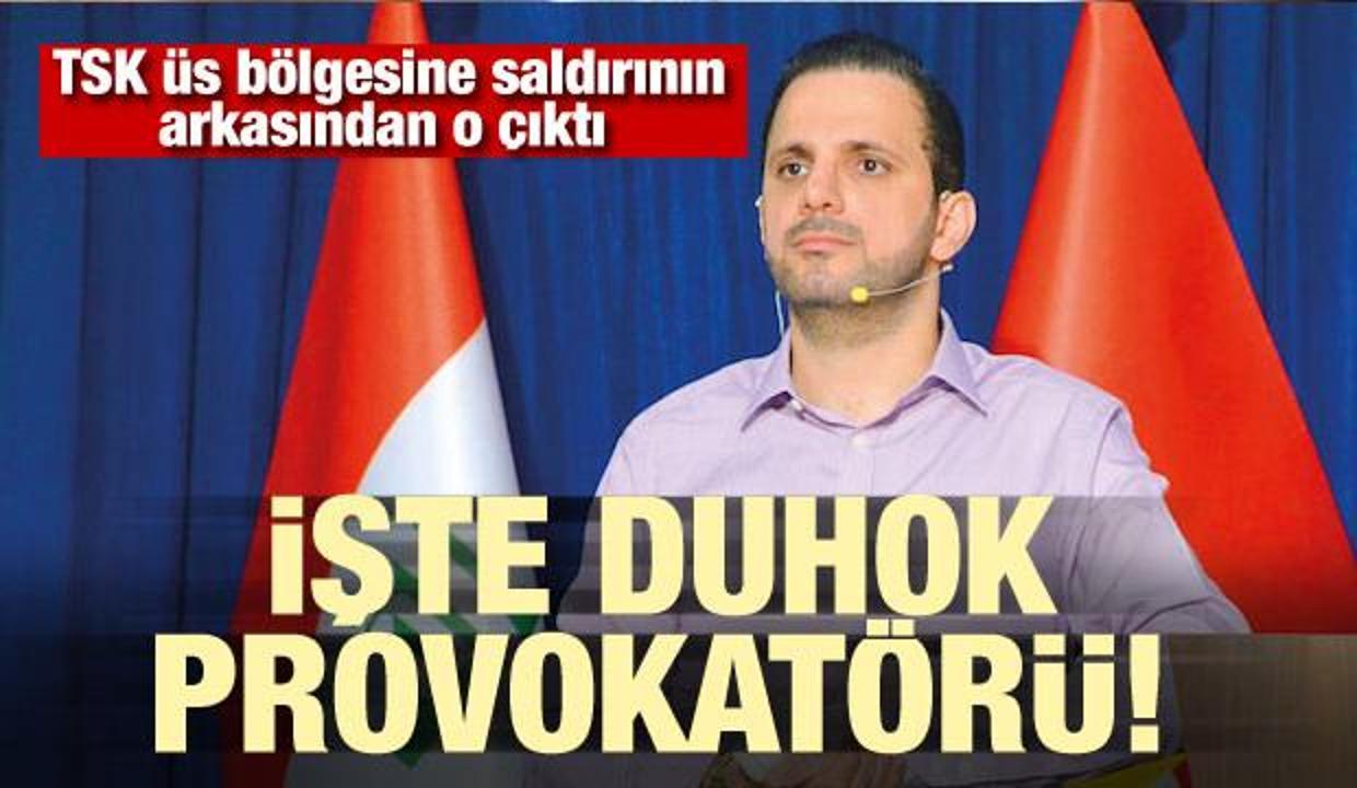 İşte Duhok provokatörü