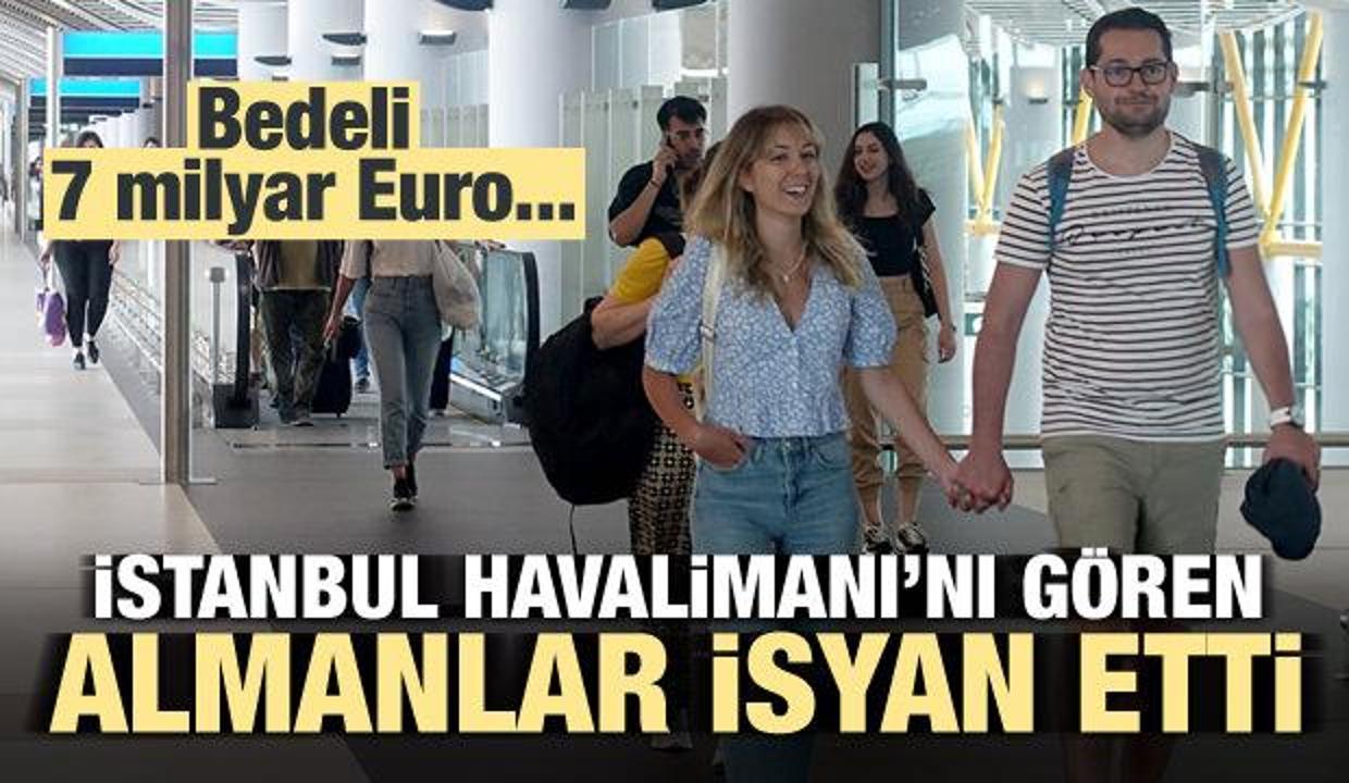 İstanbul Havalimanı'nı gören Almanlar isyan ediyor