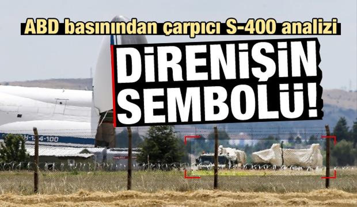 ABD basınından çarpıcı S-400 analizi: Direnişin sembolü oldu!