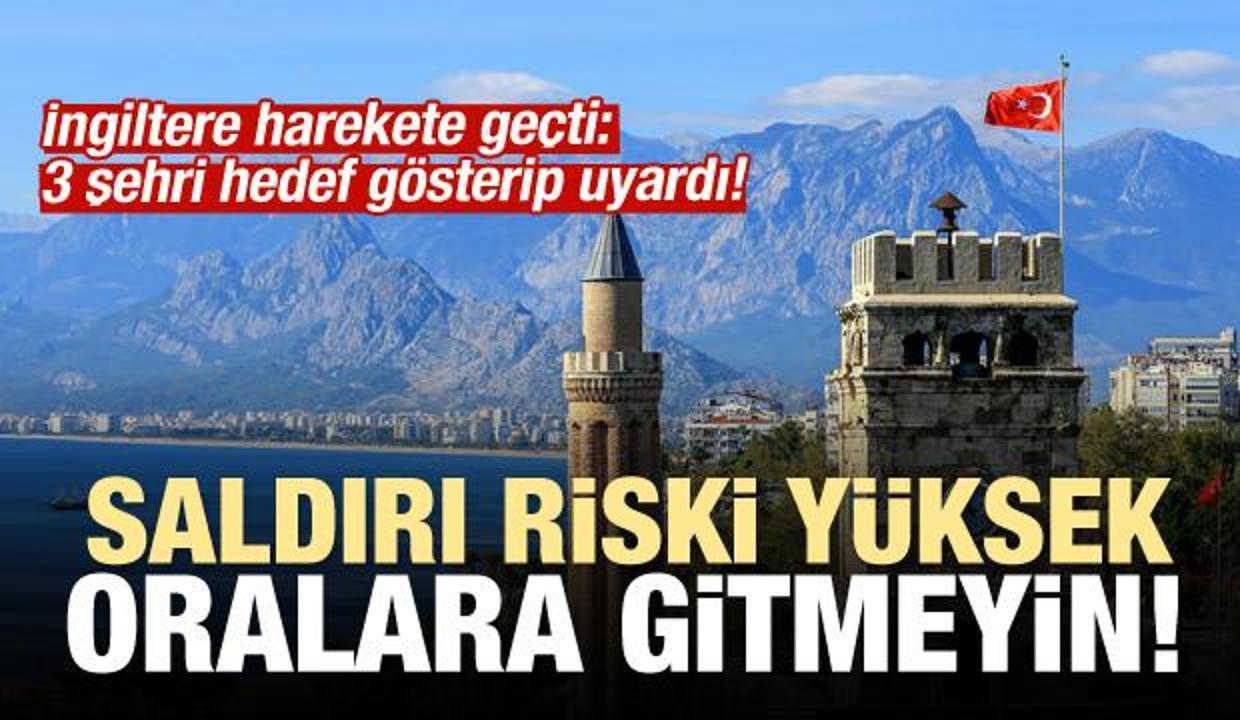 İngilizlerden skandal uyarı: Türkiye'ye gitmeyin