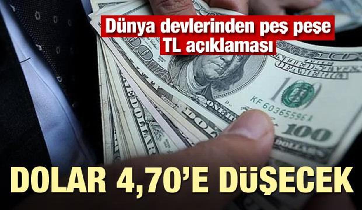 Dünya devleri peş peşe açıkladı: Dolar 4,70'e düşecek