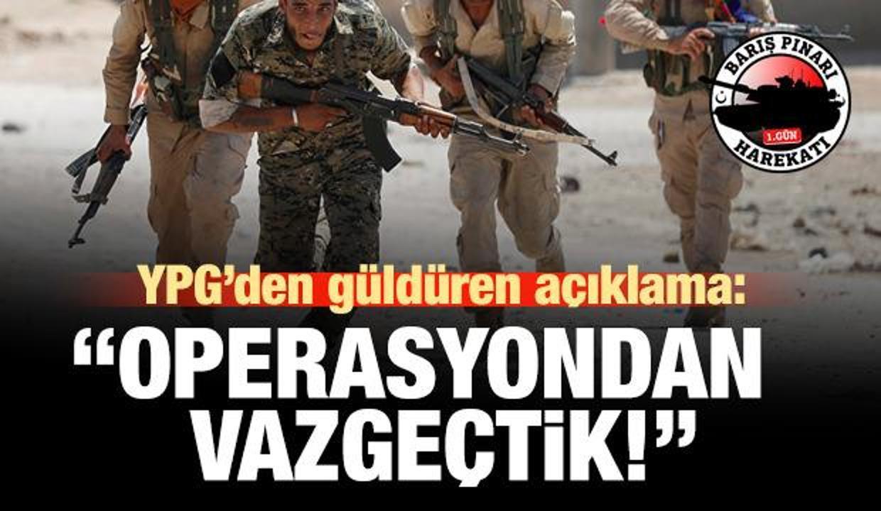 YPG'den güldüren açıklama: Operasyondan vazgeçtik!