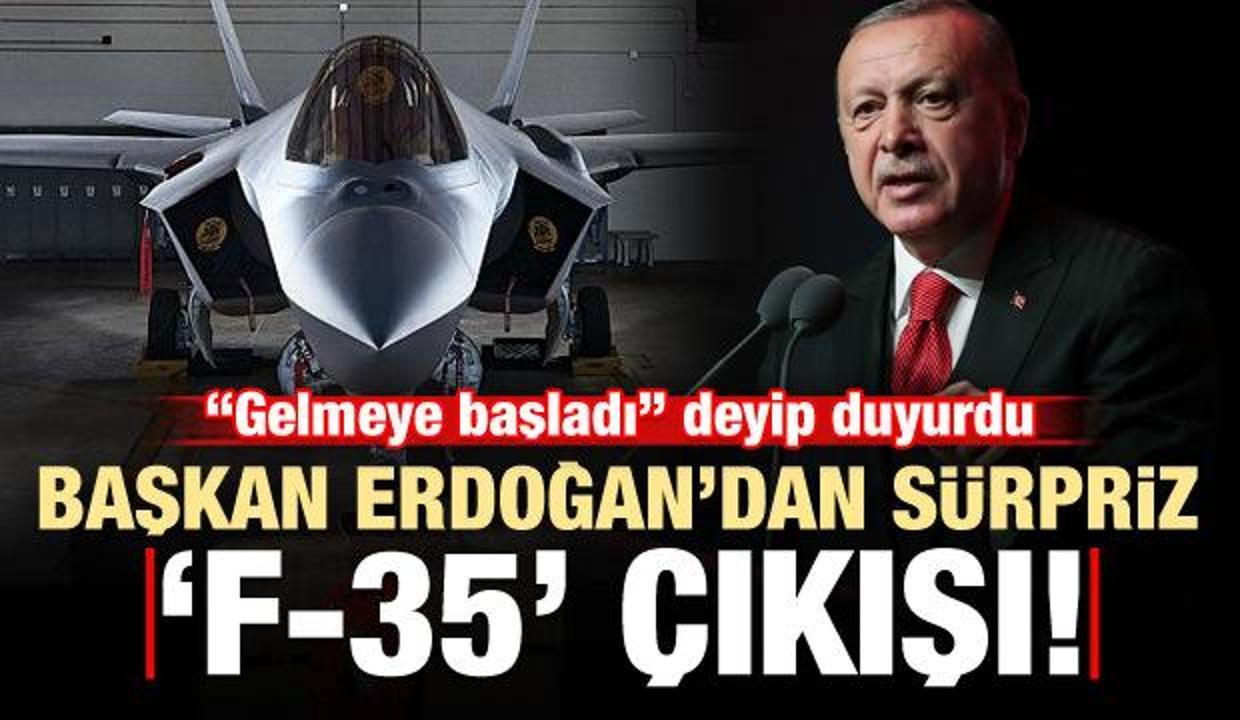 Erdoğan'dan sürpriz F-35 çıkışı! 'Gelmeye başladı' deyip duyurdu