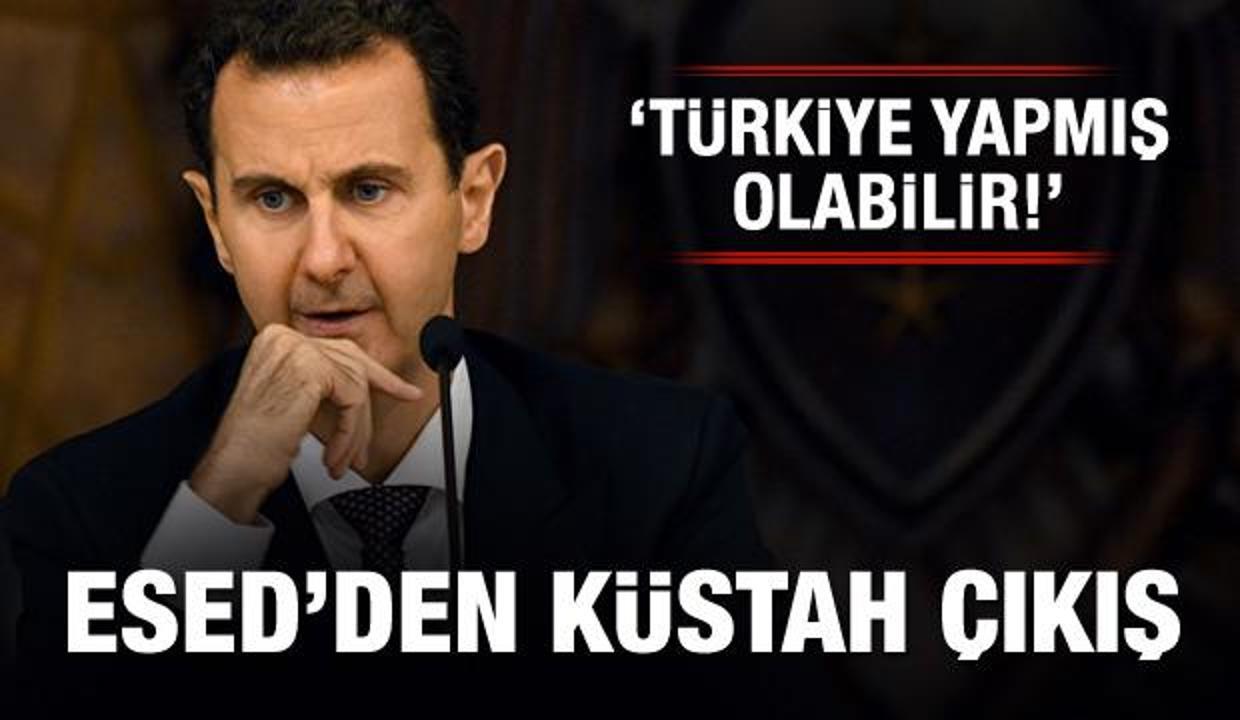 Esed'den küstah çıkış: Türkiye yapmış olabilir