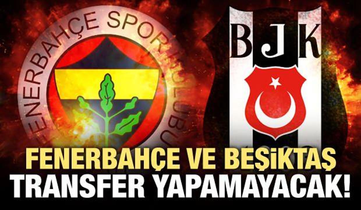 Fenerbahce Ve Besiktas Transfer Yapamayacak Tum Spor Haber