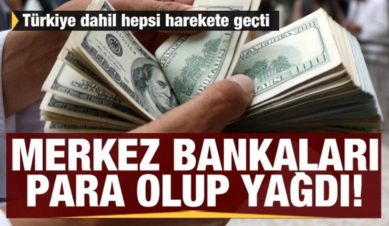 Türkiye dahil hepsi harekete geçti! Merkez bankaları para olup yağdı!