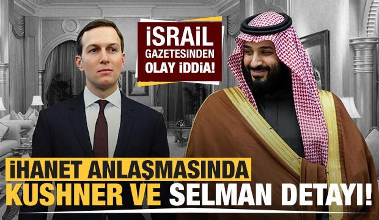 İsrail gazetesi yazdı! Normalleşme anlaşmasında Muhammed bin Selman detayı