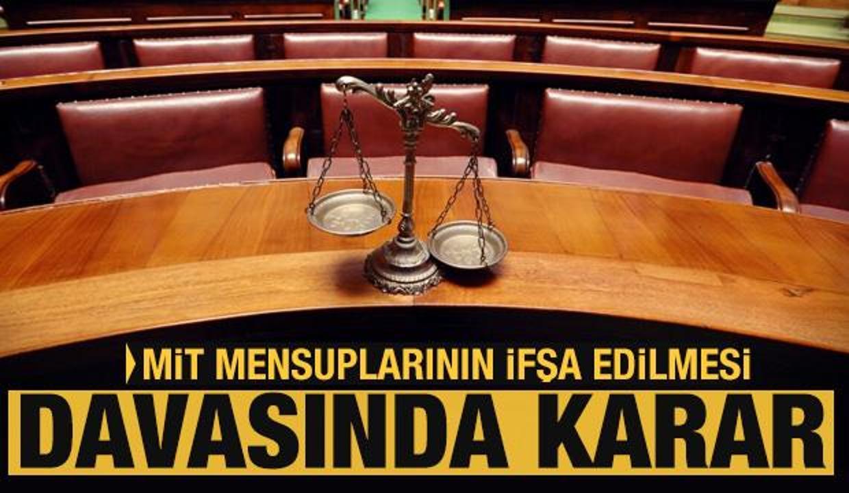 MİT mensuplarının ifşa edilmesi davasında karar