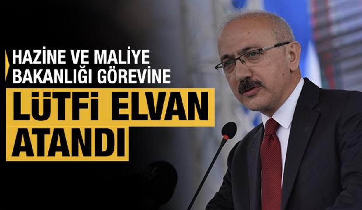 Hazine ve Maliye Bakanlığı görevine Lütfi Elvan atandı