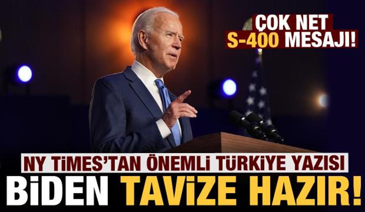 NY Times'tan çok önemli S-400 yazısı: Biden tavizlere hazır!